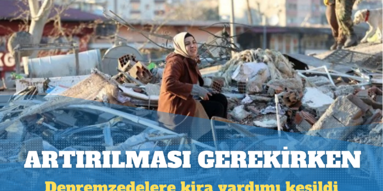 Depremzedelere kira yardımı kesildi