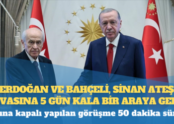 Erdoğan ve Bahçeli, Sinan Ateş davasına 5 gün kala bir araya geldi