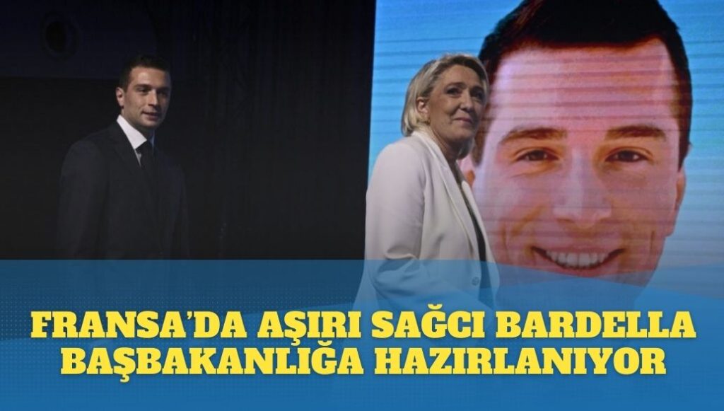 Fransa’da aşırı sağcı Bardella başbakanlığa hazırlanıyor