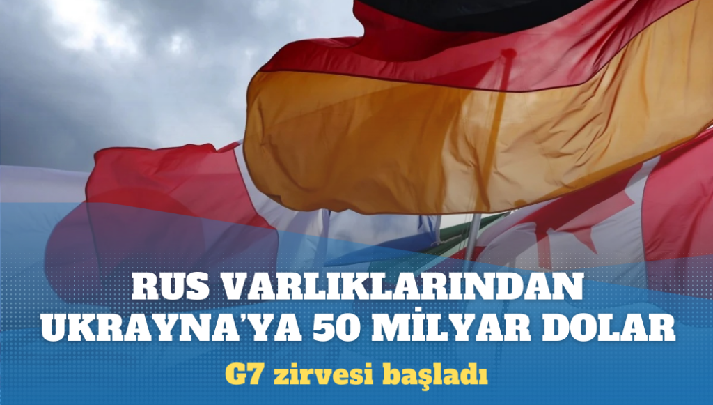 G7 zirvesi Rus varlıklarının Ukrayna için kullanılması anlaşmasıyla başladı