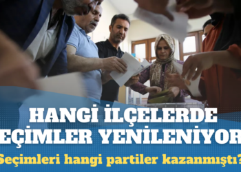 Hangi ilçelerde seçimler yenilenecek?