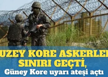 Kuzey Kore askerleri sınırı geçti, Güney Kore uyarı ateşi açtı