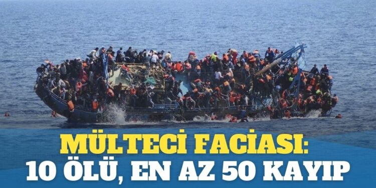 Mülteci faciası: 10 ölü en az 50 kayıp