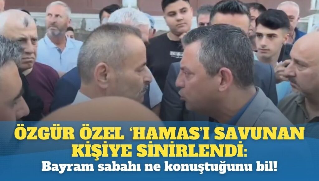 Özgür Özel ‘Hamas’ı savunan kişiye sinirlendi: Bayram sabahı ne konuştuğunu bil!