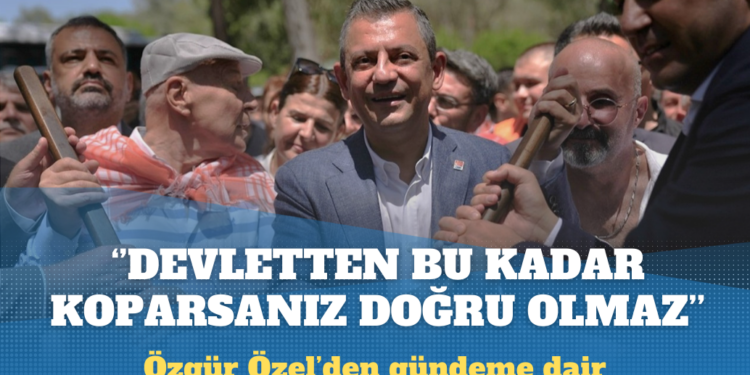 Özgür Özel: Devletten bu kadar koparsanız doğru olmaz