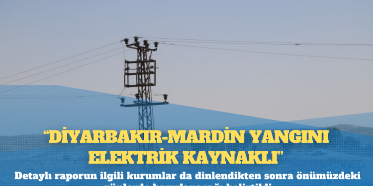 Savcılık ön raporu: Diyarbakır-Mardin yangını elektrik kaynaklı
