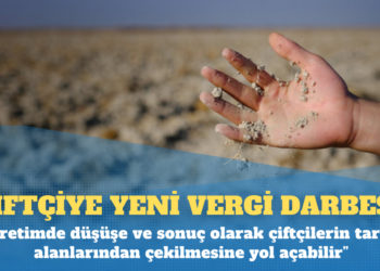 Yeni vergi düzenlemesi çiftçileri zor durumda bırakacak