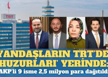 Yandaşların TRT’de ‘Huzurları’ yerinde: AKP’li 9 isme 2,5 milyon para dağıtıldı