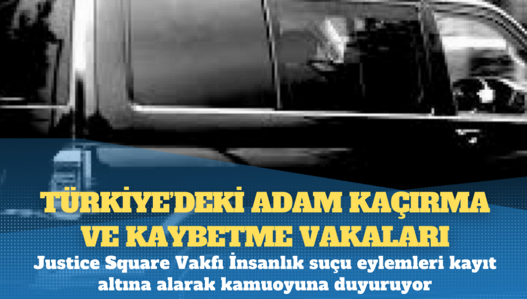 15 Temmuz sonrası Türkiye’de yaşanan adam kaçırma ve kaybetme vakaları