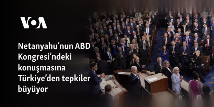 Netanyahu’nun ABD Kongresi’ndeki konuşmasına Türkiye’den tepkiler büyüyor