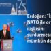 Erdoğan: “İsrail’in NATO ile ortaklık ilişkisini sürdürmesi mümkün değildir”