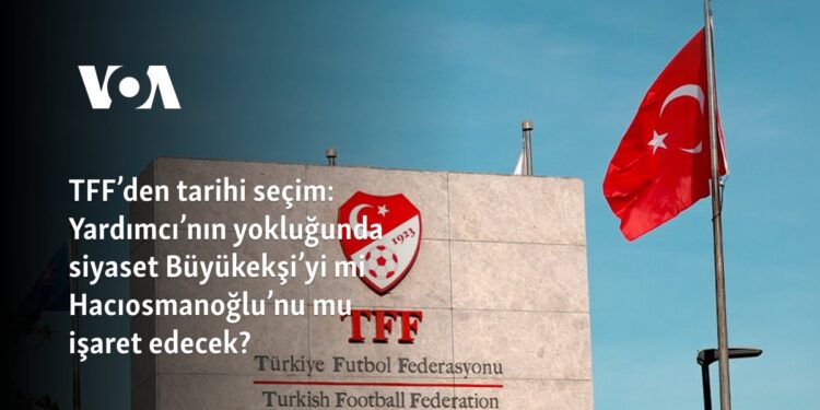 TFF’den tarihi seçim: Yardımcı’nın yokluğunda siyaset Büyükekşi’yi mi Hacıosmanoğlu’nu mu işaret edecek? 