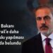 Dışişleri Bakanı Fidan İsrail’e daha fazla baskı yapılması çağrısında bulundu