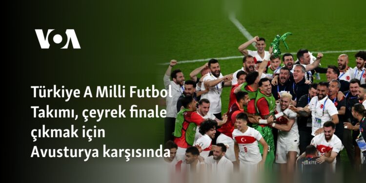 Türkiye A Milli Futbol Takımı, Euro 2024’te çeyrek final için Avusturya karşısında
