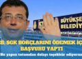 AKP’li vekil teşekkür ederek duyurdu: İBB, SGK borçlarını ödemek için başvuru yaptı