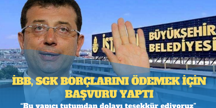 AKP’li vekil teşekkür ederek duyurdu: İBB, SGK borçlarını ödemek için başvuru yaptı