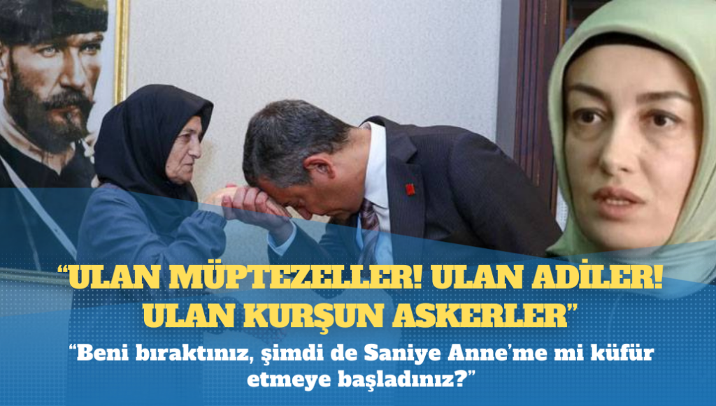 Ayşe Ateş: Ulan müptezeller, ulan adiler, ulan kurşun askerler; saldırın ulan, bekliyoruz