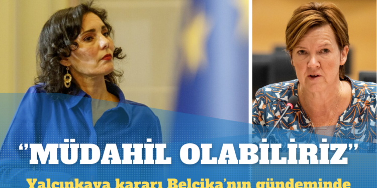 Belçika Dışişleri Bakanı: Yalçınkaya kararının uygulanması için müdahil olabiliriz