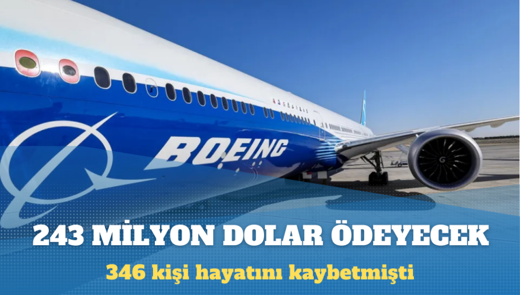 Boeing, davadan kaçınmak için 243 milyon dolar ödeyecek