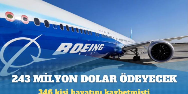 Boeing, davadan kaçınmak için 243 milyon dolar ödeyecek