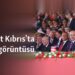 Siyaset Kıbrıs’ta birlik görüntüsü verdi