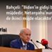 Bahçeli: “Biden’in gidişi bir müjdedir, Netanyahu’nun gidişi de ikinci müjde olacaktır”