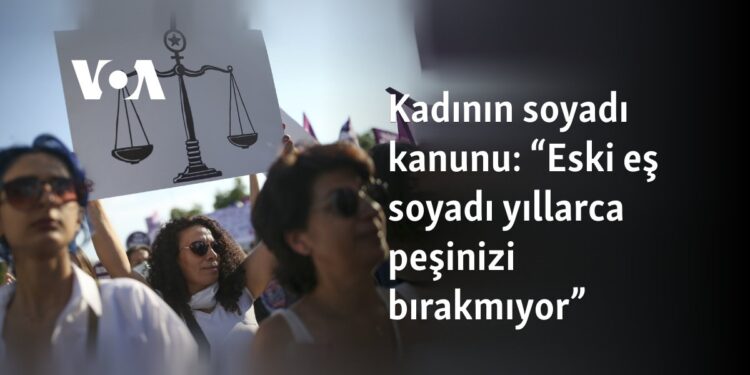 Kadının soyadı kanunu: “Eski eş soyadı yıllarca peşinizi bırakmıyor”