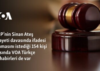MHP’nin Sinan Ateş cinayeti davasında ifadesi alınmasını istediği 154 kişi arasında VOA Türkçe muhabirleri de var 