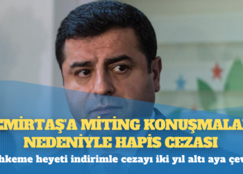 Demirtaş’a miting konuşmaları nedeniyle hapis cezası