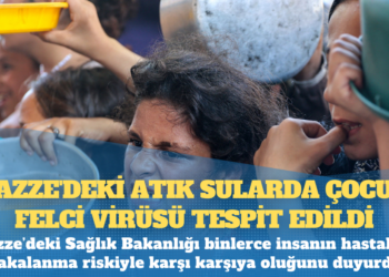 Gazze’deki atık sularda çocuk felci virüsü tespit edildi