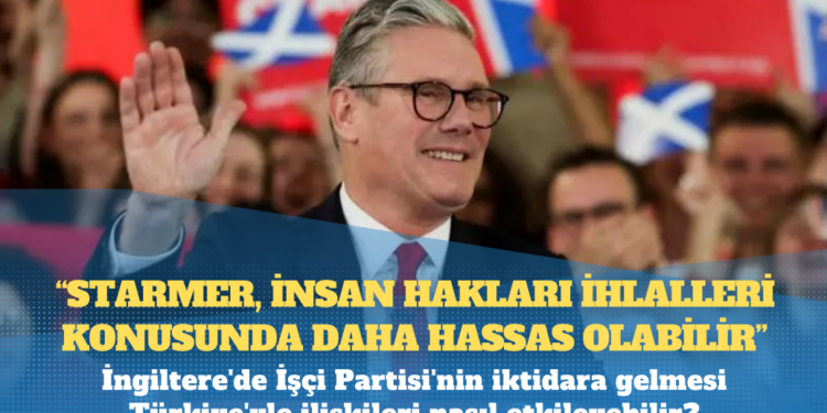 İngiltere’de İşçi Partisi’nin iktidara gelmesi Türkiye’yle ilişkileri nasıl etkileyebilir?