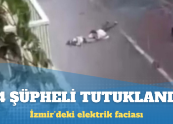 İzmir’deki elektrik faciasında 14 şüpheli tutuklandı