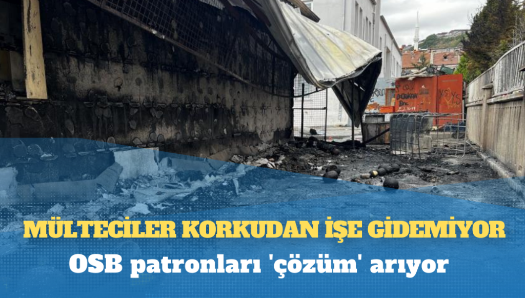 Kayseri’de Suriyeliler işe gidemiyor: Bazı fabrikalar üretimi durdurdu