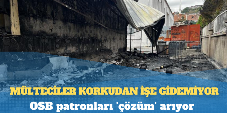 Kayseri’de Suriyeliler işe gidemiyor: Bazı fabrikalar üretimi durdurdu