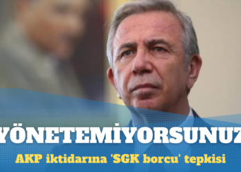 Mansur Yavaş’tan AKP iktidarına ‘SGK borcu’ tepkisi: Yönetemiyorsunuz, suçu başka yere atıyorsunuz