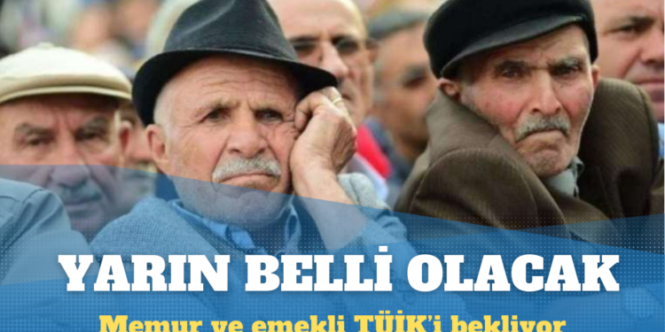 Memur ve emekli zammı yarın belli oluyor