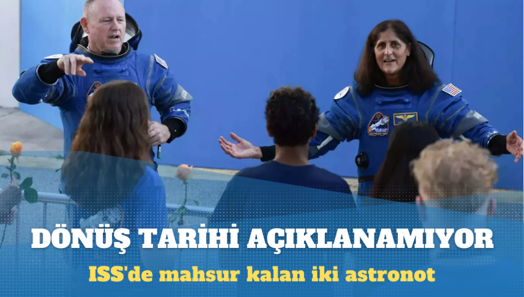 NASA, ISS’de mahsur kalan iki astronot için henüz bir dönüş tarihi belirlenmediğini açıkladı