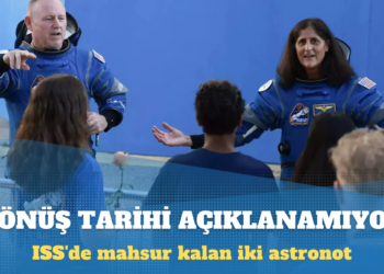 NASA, ISS’de mahsur kalan iki astronot için henüz bir dönüş tarihi belirlenmediğini açıkladı