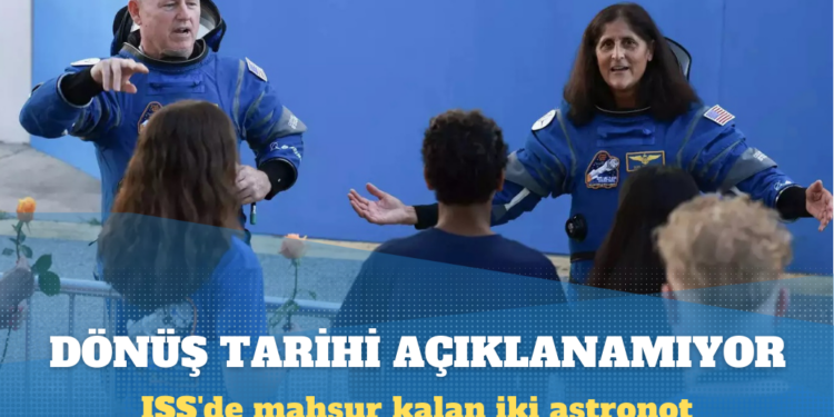 NASA, ISS’de mahsur kalan iki astronot için henüz bir dönüş tarihi belirlenmediğini açıkladı