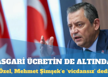 Özel’den Şimşek’in asgari ücret çıkışına seçim resti