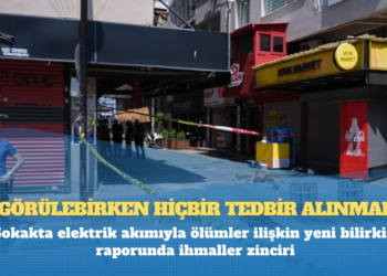 Sokakta elektrik akımıyla ölümler ilişkin yeni bilirkişi raporunda ihmaller zinciri: Öngörülebilirken hiçbir tedbir alınmamış!
