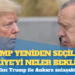 Trump yeniden seçilirse Türkiye’yi neler bekliyor?