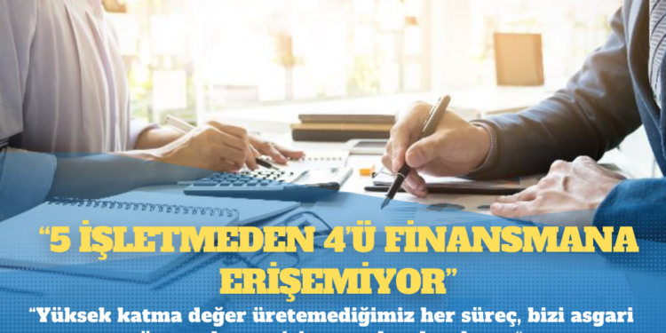 TÜRKONFED Başkanı Sönmez: “5 işletmeden 4’ü finansmana erişemiyor”