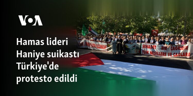 Hamas lideri Haniye suikastı Türkiye’de protesto edildi 