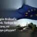 Fidan bugün Brüksel’e gidiyor: AB, Türkiye ile yeni bir süreç mi başlatmaya çalışıyor?