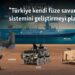 “Türkiye kendi füze savunma sistemini geliştirmeyi planlıyor” 