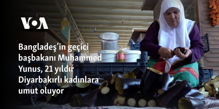 Bangladeş’in geçici başbakanı Muhammed Yunus, 21 yıldır Diyarbakırlı kadınlara umut oluyor