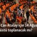TBMM Can Atalay için 14 Ağustos’ta olağanüstü toplanacak mı?