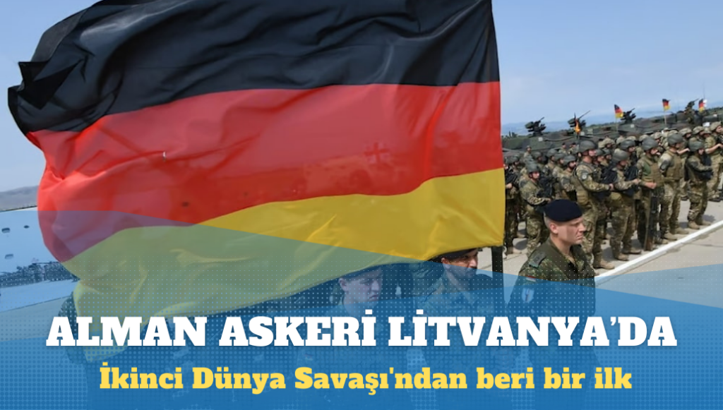 Alman askeri Litvanya’ya konuşlandırılacak