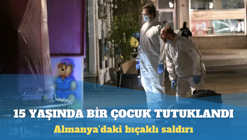 Almanya’daki bıçaklı saldırıyla ilgili 15 yaşında bir çocuk tutuklandı